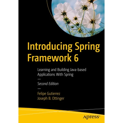 Afbeelding van Introducing Spring Framework 6: Learning and Building Java based Applications With