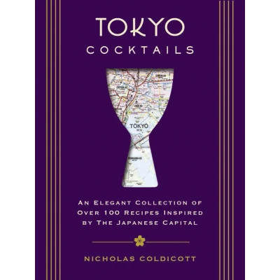 Afbeelding van Tokyo Cocktails: An Elegant Collection of Over 100 Recipes Inspired by the Eastern Capital