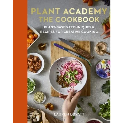 Afbeelding van Plant Academy: The Cookbook: based techniques &amp; recipes for creative cooking