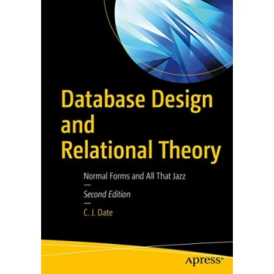 Afbeelding van Database Design and Relational Theory: Normal Forms All That Jazz
