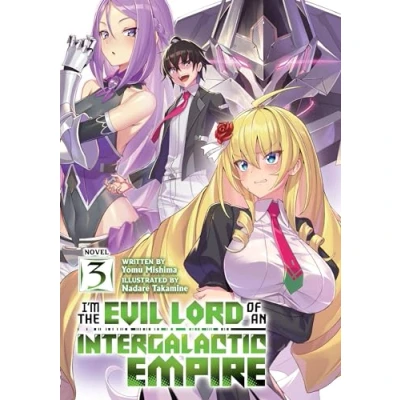 Afbeelding van I’m the Evil Lord of an Intergalactic Empire! (Light Novel) Vol. 3