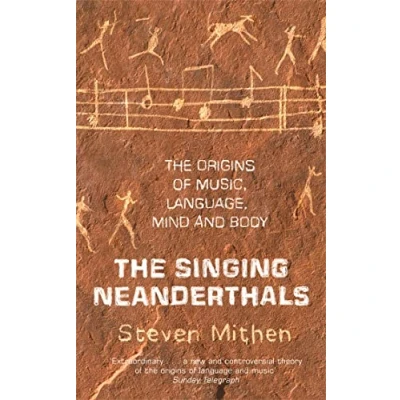 Afbeelding van The Singing Neanderthals: Origins of Music, Language, Mind and Body
