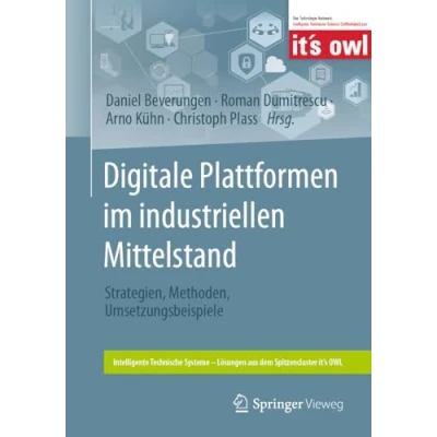 Afbeelding van Digitale Plattformen im industriellen Mittelstand: Strategien, Methoden, Umsetzungsbeispiele