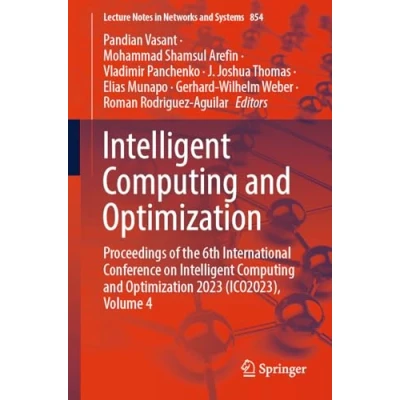 Afbeelding van Intelligent Computing and Optimization: Proceedings of the 6th International Conference on Optimization 2023 (ICO2023), Volume 4: 854