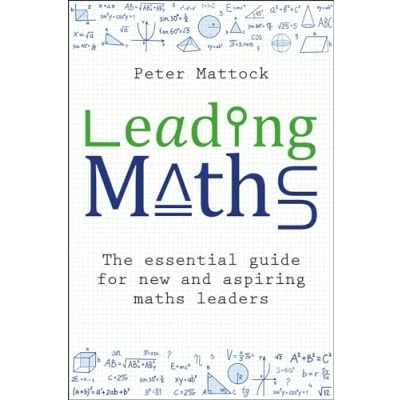 Afbeelding van Leading Maths: The essential guide for new and aspiring maths leaders
