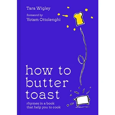 Afbeelding van How to Butter Toast: Rhymes in a book that help you cook