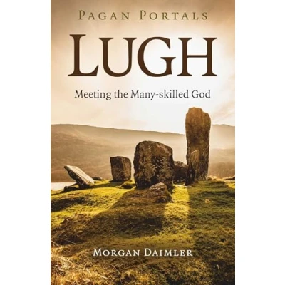 Afbeelding van Pagan Portals Lugh: Meeting the Many skilled God