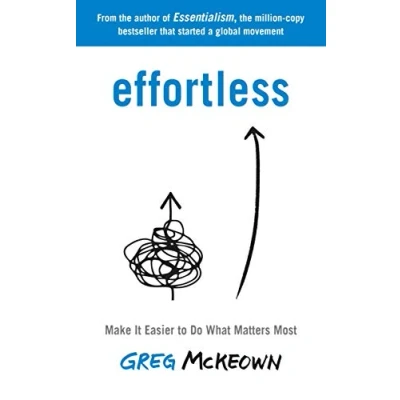 Afbeelding van Effortless: Make It Easier to Do What Matters Most: The Instant New York Times Bestseller