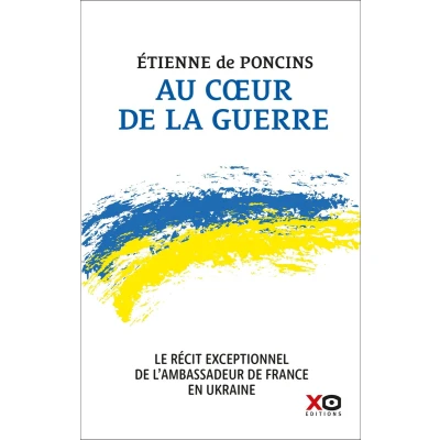 Afbeelding van Au coeur de la guerre Le récit exceptionnel l&#039;ambassadeur France en Ukraine