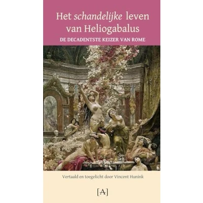 Afbeelding van Het schandelijke leven van Heliogabalus (Paperback)