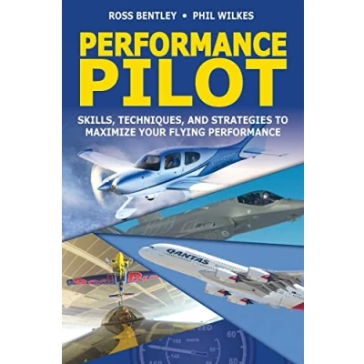 Afbeelding van Performance Pilot: Skills, Techniques, and Strategies to Maximize Your Flying