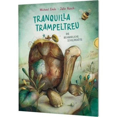 Afbeelding van Tranquilla Trampeltreu: Die beharrliche Schildkröte Der Kinder Klassiker von Michael Ende, fabelhaft neu illustriert