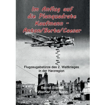 Afbeelding van Im Anflug auf die Planquadrate Kaufmann Anton/Berta/Caesar
