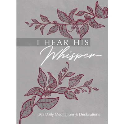Afbeelding van I Hear His Whisper: 365 Daily Meditations &amp; Declarations