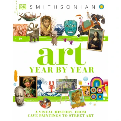 Afbeelding van Art Year by Year: A Visual History, From Cave Paintings to Street