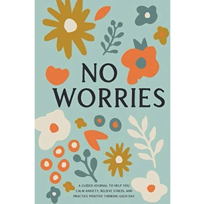 Afbeelding van No Worries: A Guided Journal to Help You Calm Anxiety, Relieve Stress, and Practice Positive Thinking Each Day