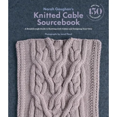 Afbeelding van Norah Gaughan&#039;s Knitted Cable Sourcebook: A Breakthrough Guide to Knitting with Cables and Designing Your Own