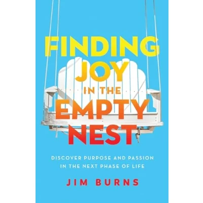 Afbeelding van Finding Joy in the Empty Nest: Discover Purpose and Passion Next Phase of Life