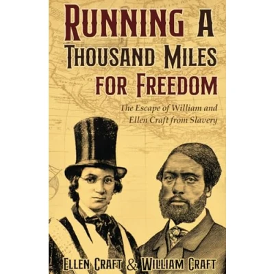 Afbeelding van Running a Thousand Miles for Freedom: Or, The Escape of William and Ellen Craft from Slavery