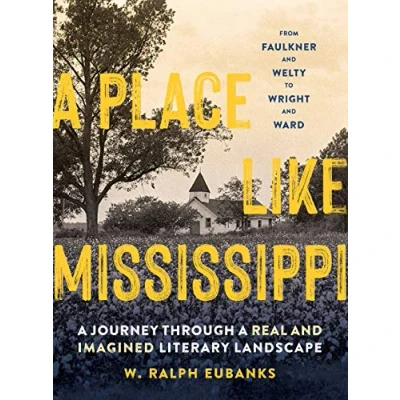 Afbeelding van a Place Like Mississippi: Journey Through Real and Imagined Literary Landscape