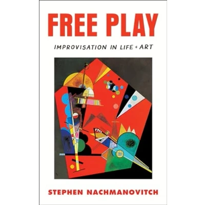 Afbeelding van Free Play: Improvisation in Life and Art
