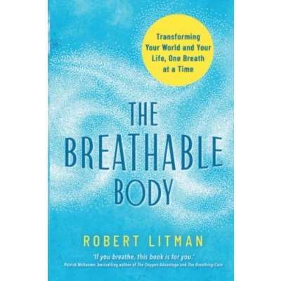 Afbeelding van The Breathable Body: Transforming Your World and Life, One Breath at a Time