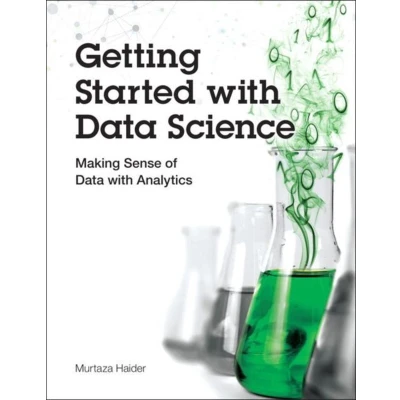 Afbeelding van Getting Started with Data Science: Making Sense of Analytics