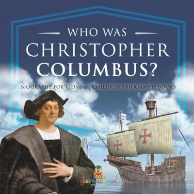 Afbeelding van Who Was Christopher Columbus? Biography for Kids 6 8 Children&#039;s Books