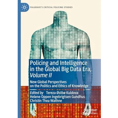 Afbeelding van Policing and Intelligence in the Global Big Data Era, Volume II: New Perspectives on Politics Ethics of Knowledge