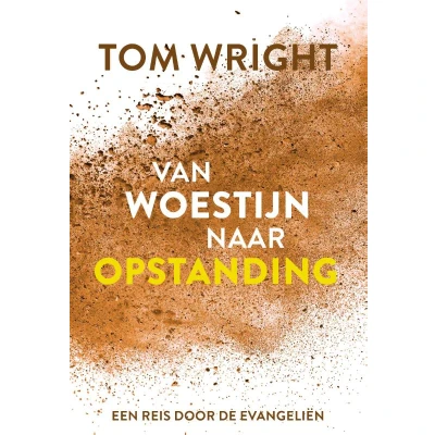 Afbeelding van Van woestijn naar opstanding: Een reis door de evangeliën