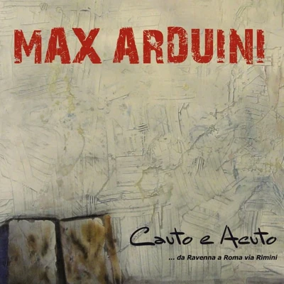Afbeelding van Max Arduini Cauto E Acuto (CD)