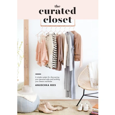 Afbeelding van The Curated Closet: A Simple System for Discovering Your Personal Style and Building Dream Wardrobe