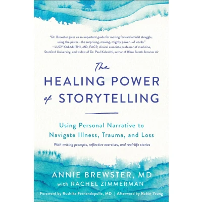 Afbeelding van The Healing Power of Storytelling: Using Personal Narrative to Navigate Illness, Trauma, and Loss