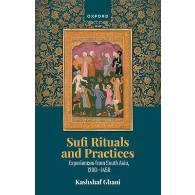 Afbeelding van Sufi Rituals and Practices: Experiences from South Asia, 1200 1450