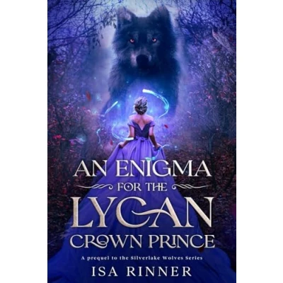 Afbeelding van An Enigma for the Lycan Crown Prince: A prequel to Silverlake Wolves Series