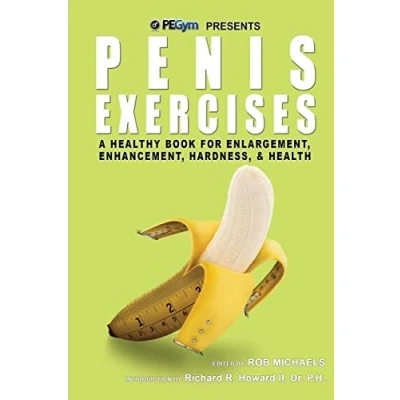 Afbeelding van Penis Exercises: A Healthy Book for Enlargement, Enhancement, Hardness, &amp; Health