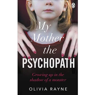 Afbeelding van My Mother the Psychopath: Growing Up in Shadow of a Monster
