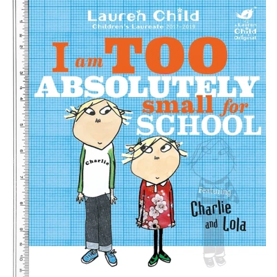 Afbeelding van Charlie and Lola: I Am Too Absolutely Small For School