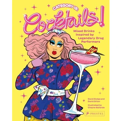 Afbeelding van Category Is: Cocktails!: Mixed Drinks Inspired by Legendary Drag Performers