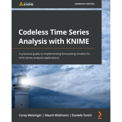 Afbeelding van Codeless time series analysis with KNIME: A practical guide to implementing forecasting models for applications