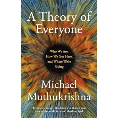 Afbeelding van A Theory of Everyone: Who We Are, How Got Here, and Where We’re Going