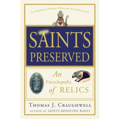 Afbeelding van Saints Preserved: An Encyclopedia of Relics