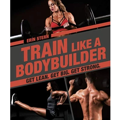Afbeelding van Train Like a Bodybuilder Get Lean Big Strong