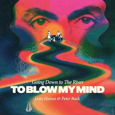 Afbeelding van Luke &amp; Peter Buck Haines Going Down To The River…To Blow My Mind (LP)