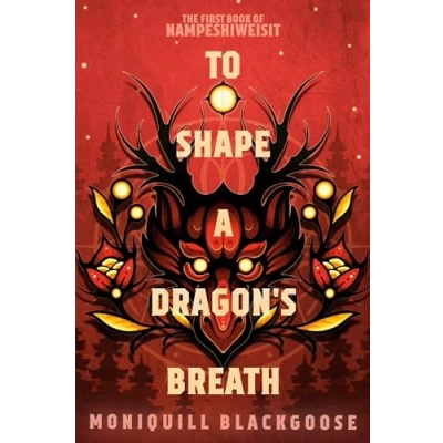 Afbeelding van To Shape a Dragon&#039;s Breath: The First Book of Nampeshiweisit