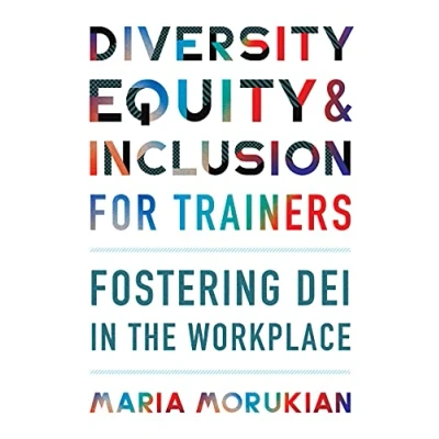 Afbeelding van Diversity, Equity, and Inclusion for Trainers: Fostering DEI in the Workplace