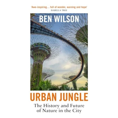 Afbeelding van Urban Jungle: the History and Future of Nature in City