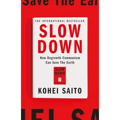 Afbeelding van Slow Down: How Degrowth Communism Can Save the Earth