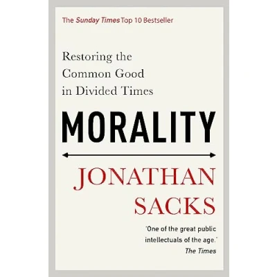 Afbeelding van Morality: Restoring the Common Good in Divided Times