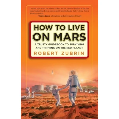 Afbeelding van How to Live on Mars: A Trusty Guidebook Surviving and Thriving the Red Planet